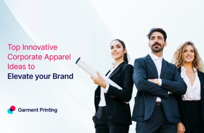 Top Innovative Corporate Apparel Ideas to Elevate Your Brand