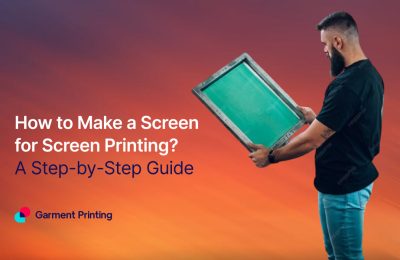 How to Make a Screen for Screen Printing: A Step-by-Step Guidelines