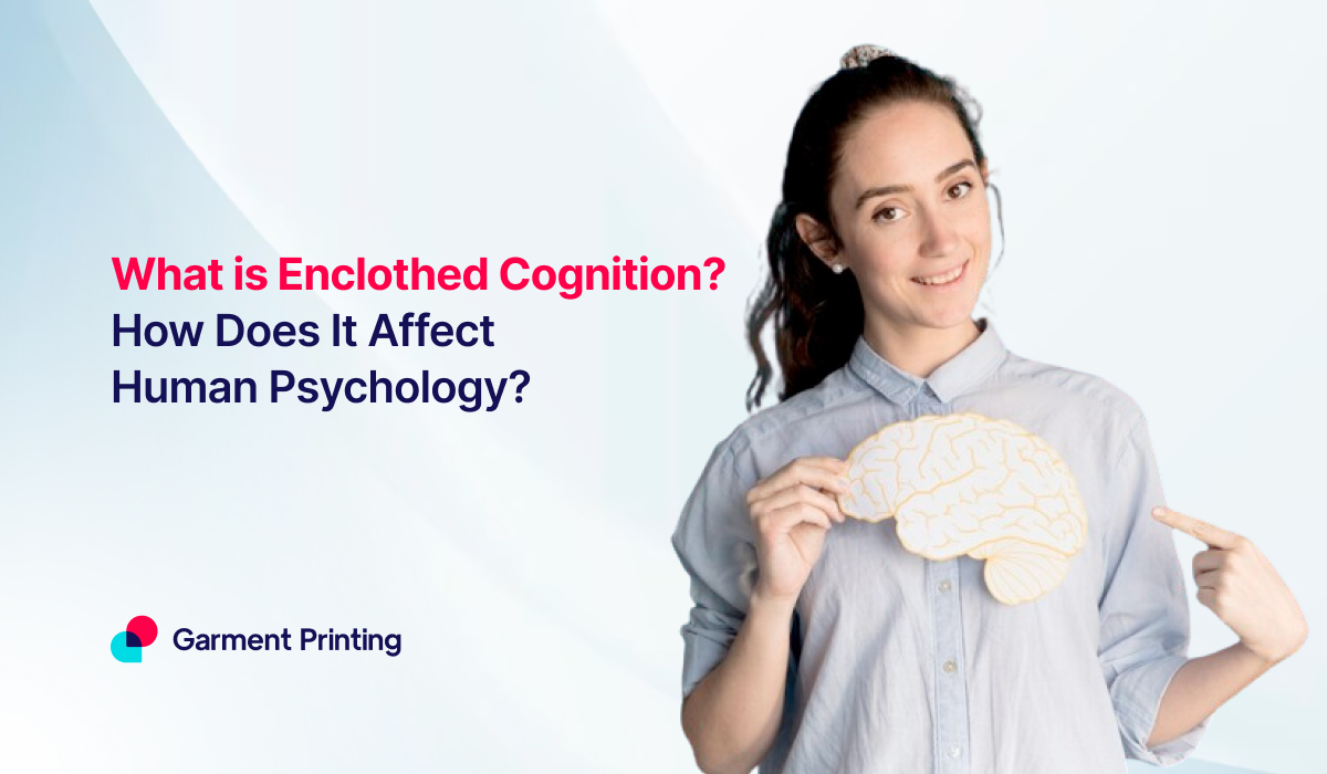 What is Enclothed Cognition, and How Does It Affect Human Psychology?